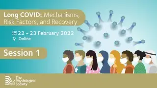 Long COVID Conference - Session 1 - Characterising Long COVID - What is it?