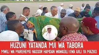 MSIBA MZITO TABORA: MWILI WA MAREHEMU HAMDAN NASSOR SEIF (NBS) WAWASILI KWA AJILI YA MAZIKO