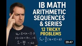 30-Minute IB Math Workout: 12 Tough Arithmetic Sequences & Series Problems