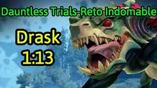 Dauntless Trials/Reto Indomable | Drask 1:13 | First Day