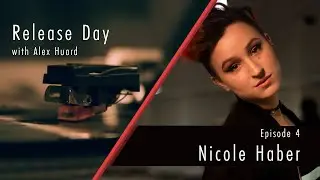 Release Day | Episode 4 | Nicole Haber
