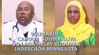 WARBAXIN CARUUR SOMALI AH OO XANUUNKA JADEECADA KU DHACAY MPLS,MN