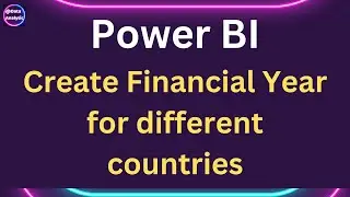 PowerBI How to create Financial Year | Fiscal Year from dates