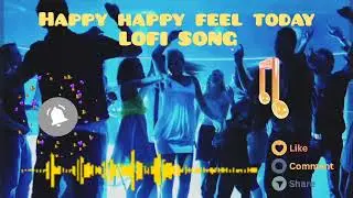Happy Happy Feel Today Song/ENJOY/viral/LOFI#FL#LOVE#SONG🎧❤️&zwj;🔥🎧