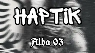 ALBA03 - HAPTIK (Lyric Video by. Kupanunu)