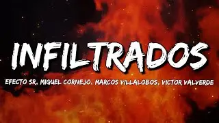 Efecto SR, miguel cornejo, Marcos Villalobos, Victor Valverde - Infiltrados (Letra/Lyrics)
