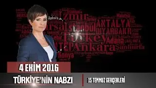 Türkiye'nin Nabzı - 4 Ekim 2016 (15 Temmuz Gerçekleri)
