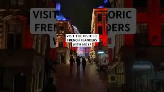 Visit the historic French Flanders with me 🇫🇷