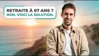 Retraite Anticip&eacute;e : Comment devenir LIBRE bien avant 67 Ans (M&eacute;thode R&eacute;aliste)