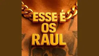 ESSE &Eacute; OS RAUL