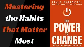 The Power to Change by Craig Groeschel | Book Summary