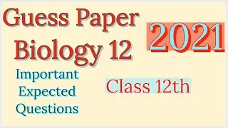 Guess Paper Biology class 12 XII. Exam 2021