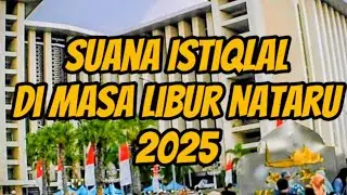 Suasana Masjid Istiqlal pada Masa Libur Akhir Tahun.