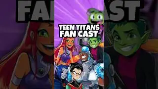 Live Action Teen Titans Cast&hellip;