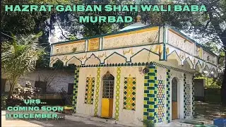 Hazrat GAIBAN SHAH Wali baba | Murbad