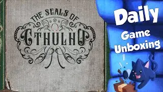 The Seals of Cthulhu - Daily Game Unboxing