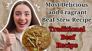 |Beef Stew Recipe By  @Shazi  Most Delicious and Fragrant Beaf Stew Recipe ❤️ Traditional Beef Stew