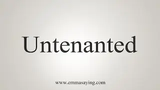 How To Say Untenanted