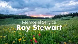 Roy Stewart || Memorial Service