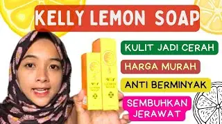 KELLY LEMON SOAP MURAH TAPI HASILNYA GA MURAHAN
