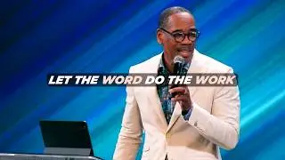 LET THE WORD DO THE WORK
