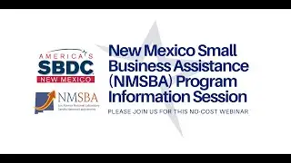 New Mexico Small Business Assistance (NMSBA) Program Information Session 2023 06 07