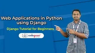 Django Tutorial for Beginners | Web applications in Python using Django - 2022 | Codegnan