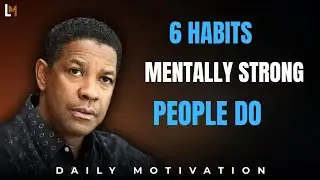 6 HABITS OF MENTALLY STRONG PEOPLE | BUILD AN UNBREAKABLE MINDSET (DAILY DRIVE) 💪🔥