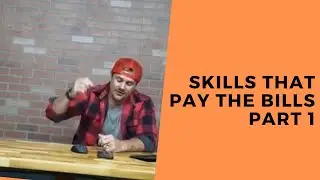 The Skills To Pay The Bills Part 1
