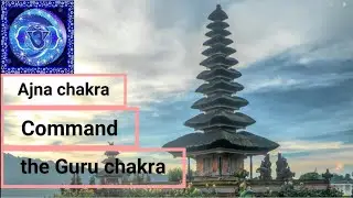 Ajna chakra:- The Guru chakra