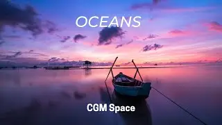 #CGMSpace - RomanSenyk - Oceans - motivational - uplifting - emotional