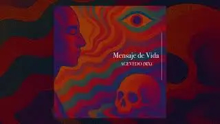 ACEVEDO (MX) - Mensaje de Vida (Original Mix)