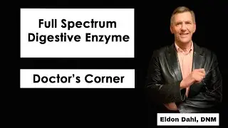 Full Spectrum Digestive Enzyme: For Healthy Digestion - Doctor's Corner