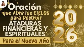 🔴Oración que Abre los CIELOS para Destruir ATADURAS FINANCIERAS Y ESPIRITUALES👉Para el Nuevo Año