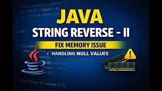 Обратное воспроизведение строк в Java &ndash; II | Объяснение проверки на null и проблем с памятью