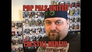 Pop Pals United - I&rsquo;M STILL HERE!!! - August 21, 2019