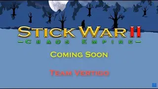 Stick War II: Chaos Campaign Trailer (Unofficial)