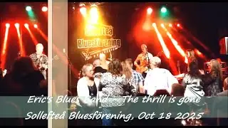 Eric's Blues Band - The Thrill is Gone - Sollefte&aring; Bluesf&ouml;rening, Oct 18 2025