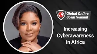 Confidence Stavely - Increasing Cyberawareness in Africa | Global Online Scam Summit 2021