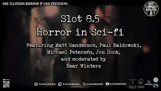 Illusion Horror & Con 2024 Slot 8.5 | Sci-Fi in Horror | Remastered