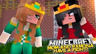 RAMONA AND MOM HAVE A FIGHT! Minecraft Royal Family w/LittleKellyandCarly (Custom Roleplay)