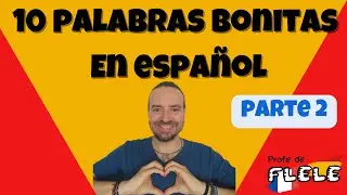 ✅10 Palabras bonitas en espa&ntilde;ol. ESPA&Ntilde;OL AVANZADO.LEARN SPANISH. SPANISH VOCABULARY. SPEAK SPANISH