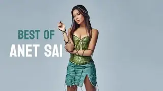 Best of Anet Sai | Top Hits and Most Powerful Tracks on Univer Beat