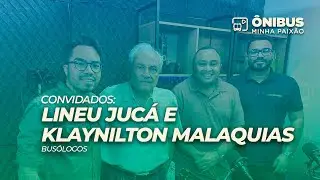 VIDEOCAST - &Ocirc;NIBUS MINHA PAIX&Atilde;O: LINEU JUC&Aacute; E KLAYNILTON MALAQUIAS | BUS&Oacute;LOGOS
