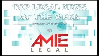 Top Legal News Headlines Of The Week- November 19 to 24, 2018