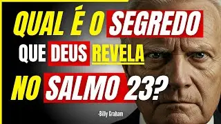 O SEGREDO do Salmo 23 — Como Ouvir a Voz de Deus ao Acordar | Billy Graham