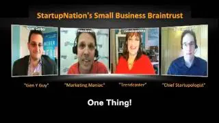 StartupNation Small Business Braintrust: One Thing Episode 2