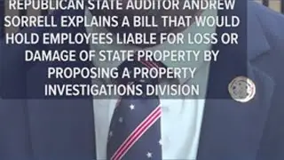 State Auditor Andrew Sorrell explains bill that would hold employees liable for state property