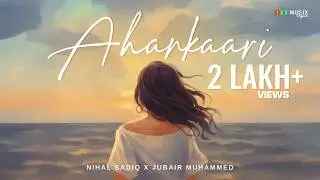 Ahankaari | Music Video | Nihal Sadiq x Jubair Muhammed | Dinu Mohan | 123Musix Originals