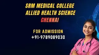 SRM MEDICAL COLLEGE OF PARAMEDICAL SCIENCE CHENNAI CONTACT 9789089030